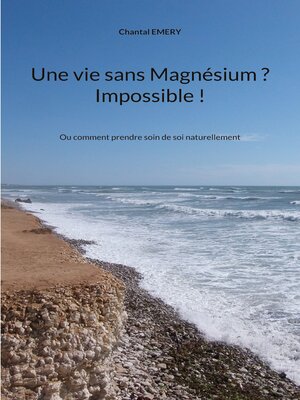 cover image of Une vie sans Magnésium ? Impossible !